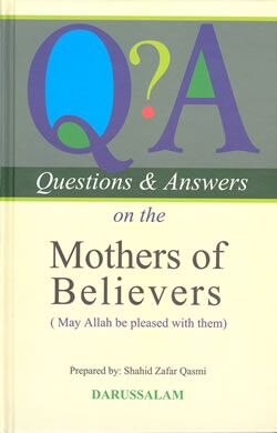 Questions & Answers On The Mothers Of Believers
